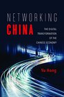 Networking China The Digital Transformation of the Chinese Economy