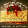 The 50 Best Cheesecakes In The World : The Winning Recipes from the Nationwide "Love that Cheesecake" Contest