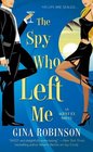 The Spy Who Left Me (Agent Ex , Bk 1)