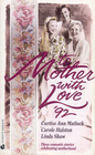 To Mother with Love '92 More Than a Mother / Neighborly Affair / Jilly's Secret