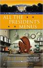 All the President's Menus (White House Chef, Bk 8)