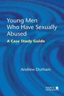 Young Men Who Have Sexually Abused A Case Study Guide