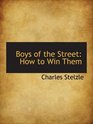 Boys of the Street How to Win Them