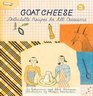 Goat Cheese Delectable Recipes for All Occasions
