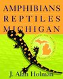 The Amphibians and Reptiles of Michigan A Quaternary and Recent Faunal Adventure