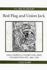 Red Flag and Union Jack Englishness Patriotism and the British Left 18811924