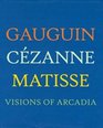 Visions of Acadia: Gauguin, Cezanne, Matisse