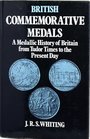 British Commemorative Medals A Medallic History of Britain from Tudor Times to the Present Day