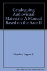 Cataloguing Audiovisual Materials A Manual Based on the Aacr II