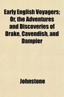 Early English Voyagers Or the Adventures and Discoveries of Drake Cavendish and Dampier