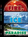Fire Ice and Paradise