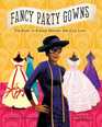 Fancy Party Gowns The Story of Fashion Designer Ann Cole Lowe