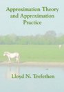 Approximation Theory and Approximation Practice