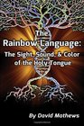 The Rainbow Language The Sight Sound  Color of the Holy Tongue