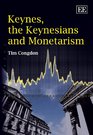 Keynes the Keynesians and Monetarism