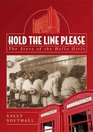 Hold the Line Please: The Story of the Hello Girls