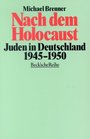 Nach dem Holocaust Juden in Deutschland 19451950