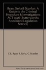 Ryan Savla  Scanlan A Guide to the Criminal Procedure  Investigations ACT 1996