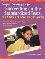 Super Strategies for Succeeding on the Standardized Tests Reading / Language Arts