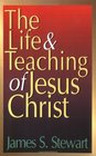 The Life and Teaching of Jesus Christ