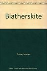 Blatherskite