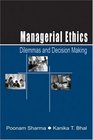 Managerial Ethics Dilemmas and Decision Making