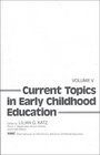 Current Topics in Early Childhood Education Volume 5