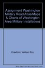 Assignment Washington Military Road Atlas/Maps  Charts of Washington Area Military Installations