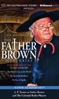 Father Brown Mysteries The  The Actor and the Alibi The Worst Crime in the World The Insoluble Problem and The Eye of Apollo A Radio Dramatization