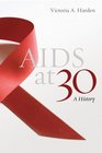 AIDS at 30 A History