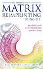 Matrix Reimprinting Using EFT Rewrite Your Past Transform Your Future