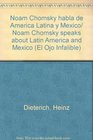 Noam Chomsky Habla De America Latina Y Mexico