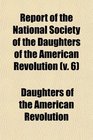 Report of the National Society of the Daughters of the American Revolution