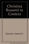 Christina Rossetti in Context 1988 publication