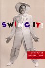 Swing It An Annotated History of Jive