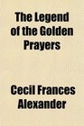 The Legend of the Golden Prayers