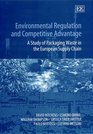 Environmental Regulation and Competitive Advantage A Study of Packaging Waste in the European Supply Chain