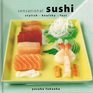 Sensational Sushi Stylish Healthy Fast