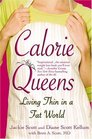 Calorie Queens  Living Thin in a Fat World
