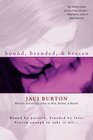 Bound, Branded, & Brazen