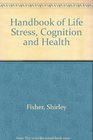 Handbook of Life Stress Cognition and Health