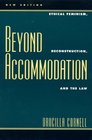 Beyond Accommodation Ethical Feminism Deconstruction and the Law