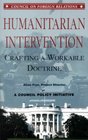 Humanitarian Intervention Crafting a Workable Doctrine a Council Policy Initiative