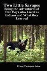 Two Little Savages: Being the Adventures of Two Boys who Lived as Indians and What they Learned