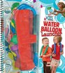 Every Kid Needs a Water Balloon Launcher