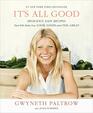 It's All Good Delicious Easy Recipes That Will Make You Look Good and Feel Great