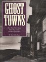 Ghost Towns How They Were Born How They Lived and How They Died
