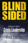 Blindsided A Manager's Guide to Crisis Leadership 2nd edition