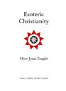 Esoteric Christianity How Jesus Taught
