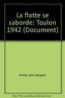 La flotte se saborde Toulon 1942